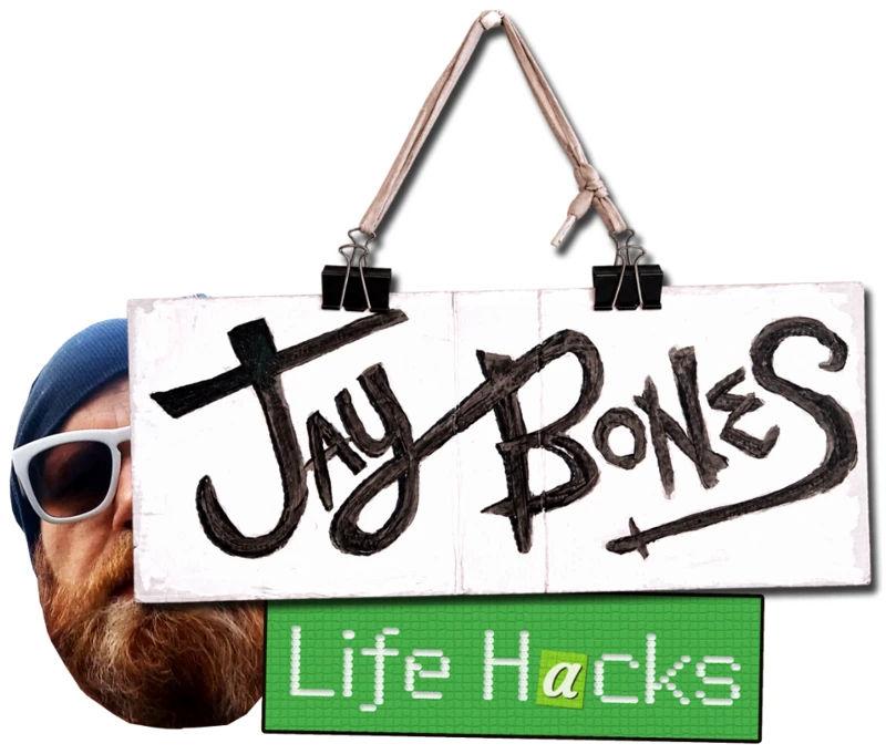 Jay Bones — Life Hacks cut-out sign